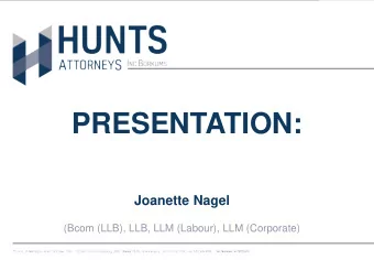 PRESENTATION:  Joanette Nagel  (Bcom (LLB), LLB, LLM (Labour), LLM (Corporate)  WHO ARE WE?  1  We