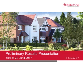 Preliminary Results Presentation  Year to 30 June 2017  05 September 2017  Agenda C hairman s