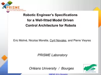 for a Well-fitted Model Driven Control Architecture for Robots  Eric Molin, Nicolas Morette,
