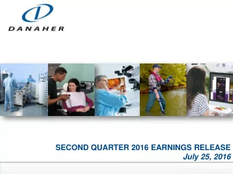 SECOND QUARTER 2016 EARNINGS RELEASE July 25, 2016  Forward Looking Statements  Statements in this
