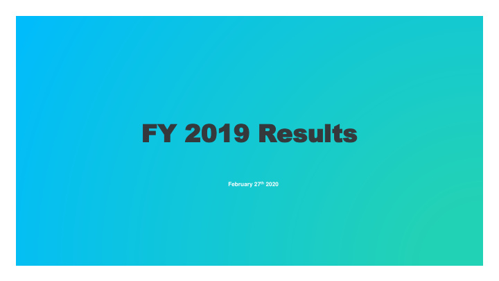 fy 2 fy 2019 019 resu esults lts