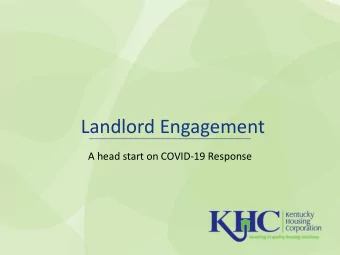 Landlord Engagement  A head start on COVID-19 Response  Landlord Engagement  A proactive,