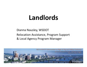 Landlords Dianna Nausley, WSDOT Relocation Assistance, Program Support &amp; Local Agency Program