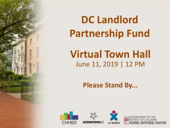 DC Landlord  Partnership Fund  Virtual Town Hall  June 11, 2019 | 12 PM  Please Stand By...  The
