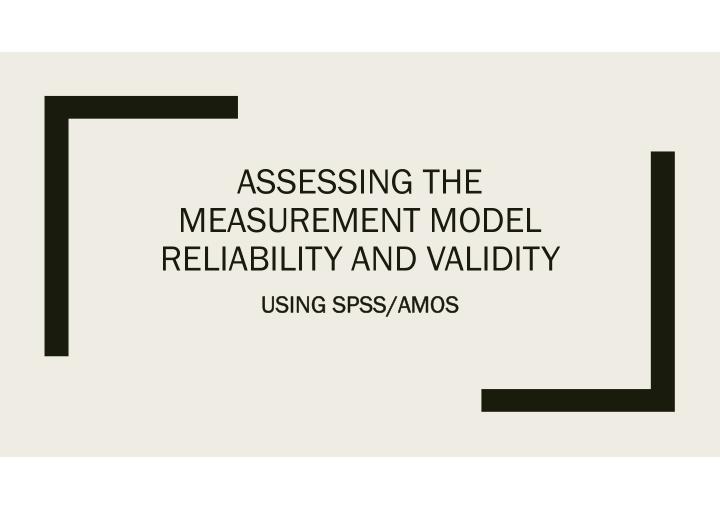 assessing the measurement model reliability and validity