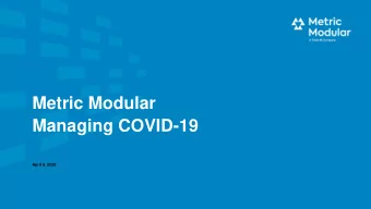 Managing COVID-19  April 9, 2020  Over 207,000 sq. ft. of manufacturing  capacity  Manufacturing