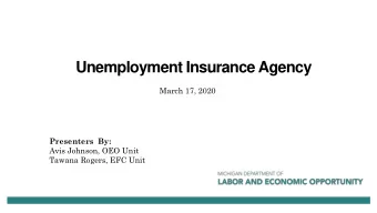 Unemployment Insurance Agency  March 17, 2020  Presenters  By:  Avis Johnson, OEO Unit  Tawana