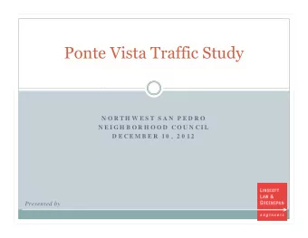Ponte Vista Traffic Study  N O R T H W E S T  S A N  P E D R O  N E I G H B O R H O O D  CO U N CI