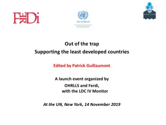 Out of the trap  Supporting the least developed countries  Edited by Patrick Guillaumont  A launch