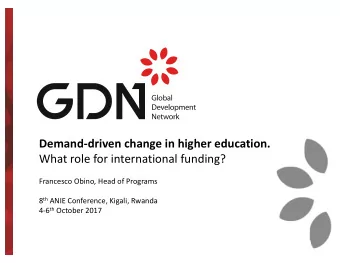 Demand-driven change in higher education.  What role for international funding?  Francesco Obino,