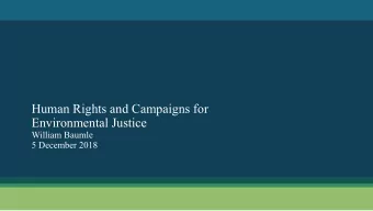 Human Rights and Campaigns for  Environmental Justice  William Baumle  5 December 2018  The
