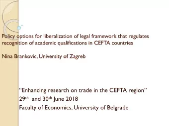 Enhancing research on trade in the CEFTA region  29 th and 30 th June 2018  Faculty of