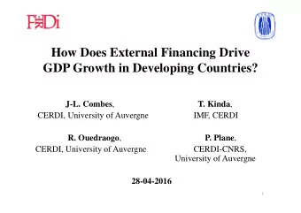 How Does External Financing Drive  GDP Growth in Developing Countries? J-L. Combes , T. Kinda ,