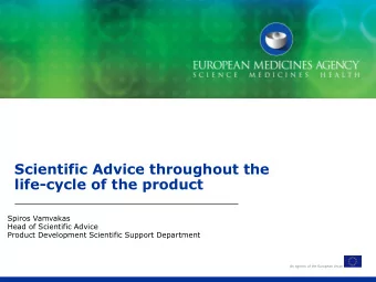 life-cycle of the product  Spiros Vamvakas  Head of Scientific Advice  Product Development