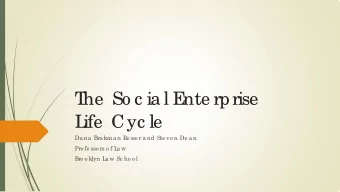 T  he  So c ia l E  nte rprise  L  ife  Cyc le  Da na  Bra kma n Re ise r a nd Ste ve n De a n  Pro