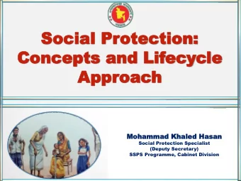 Social Pr  Social Protection  otection:  :  Conc  Concepts and Lif  epts and Lifec  ecycle  le