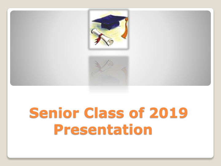 senior class of 2019 presentation overview