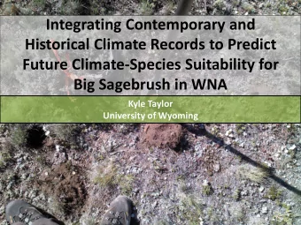 Integrating Contemporary and  Historical Climate Records to Predict  Future Climate-Species
