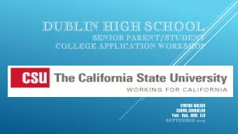 DUBLIN HIGH SCHOOL  SENIOR PARENT/STUDENT  COLLEGE APPLICATION WORKSHOP  CYNTHIA WALKER  SCHOOL