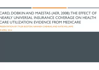CARD, DOBKIN AND MAESTAS (AER, 2008): THE EFFECT OF  NEARLY UNIVERSAL INSURANCE COVERAGE ON HEALTH