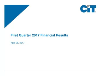 First Quarter 2017 Financial Results  April 25, 2017  Important Notices  This presentation contains