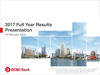 2017 Full Year Results  Presentation  14 February 2018  Disclaimer: This material should be read as