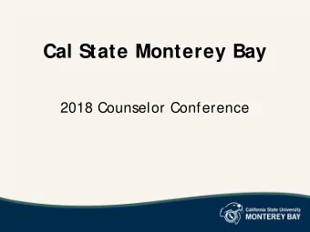 Cal State Monterey Bay  2018 Counselor Conference  Welcome  Welcome  Paula W Carter  Director of