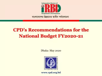 National Budget FY2020-21  Dhaka: May 2020  www.cpd.org.bd  CPD IRBD 2020 Team Lead contributions