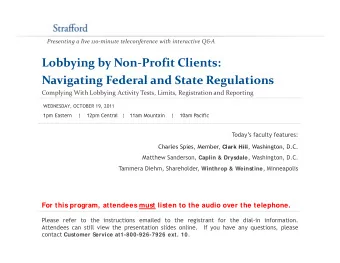 Lobbying by Non  Profit Clients: Navigating Federal and State Regulations Navigating Federal and