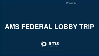 AMS FEDERAL LOBBY TRIP  Our Partners  For our federal lobbying, we are a part of  the