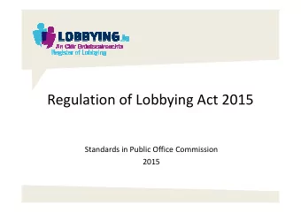 Regulation of Lobbying Act 2015  Regulation of Lobbying Act 2015  Standards in Public Office