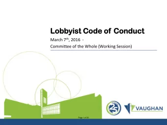 Lobbyi  yist  st Code  e of Conduc duct March 7 th , 2016  -  Committee of the Whole (Working