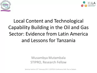 and Lessons for Tanzania  Musambya Mutambala  STIPRO, Research Fellow Seminar held on 15 th