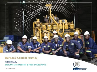 Our Local Content Journey  ALFRED BAKU  Executive Vice President &amp; Head of West Africa  12 June