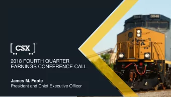 2018 FOURTH QUARTER  EARNINGS CONFERENCE CALL  James M. Foote  President and Chief Executive