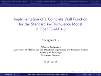 Implementation of a Complete Wall Function for the Standard k-  Turbulence Model  in OpenFOAM 4.0