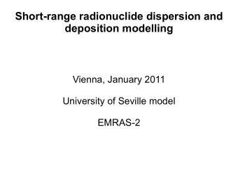 Short-range radionuclide dispersion and  deposition modelling  Vienna, January 2011  University of