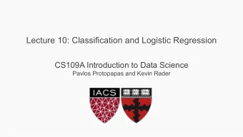 Lecture 10: Classification and Logistic Regression CS109A Introduction to Data Science  Pavlos