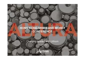 HONG KONG MINES AND MONEY  CONFERENCE  CONFERENCE  Charging forward with Lithium  March 2015