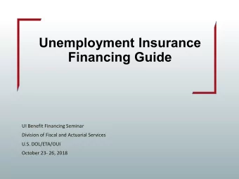 Unemployment Insurance  Financing Guide  UI Benefit Financing Seminar  Division of Fiscal and
