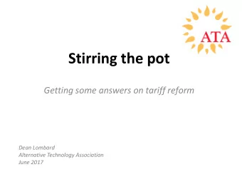 Stirring the pot  Getting some answers on tariff reform  Dean Lombard  Alternative Technology