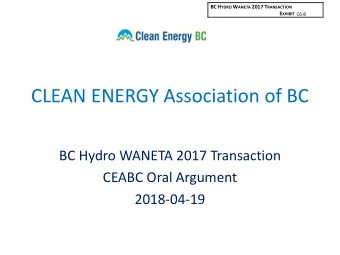 CLEAN ENERGY Association of BC  BC Hydro WANETA 2017 Transaction  CEABC Oral Argument  2018-04-19