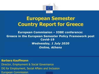 European Semester  Country Report for Greece European Commission  IOBE conference:  Greece in