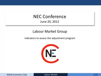 NEC Conference  June 20, 2012  Labour Market Group  Indicators to assess the adjustment program