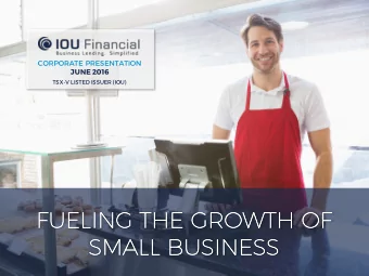 FU  FUELING THE GROW  OWTH OF  OF  SM  SMALL BUSI  SINESS  SS  AGENDA  1.Formal Business of Meeting