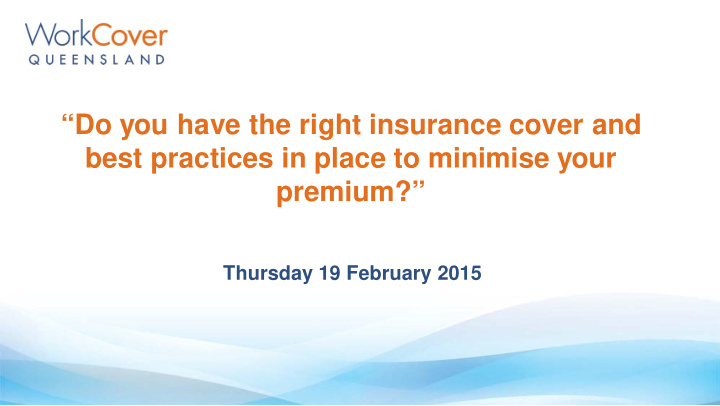 do you have the right insurance cover and best practices