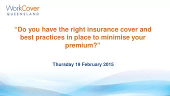 Do you have the right insurance cover and  best practices in place to minimise your  premium?