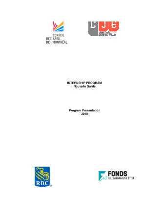 INTERNSHIP PROGRAM  Nouvelle Garde  Program Presentation  2019 The Conseil des arts de Montral