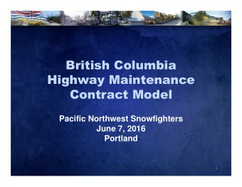 British Columbia  Highway Maintenance  Contract Model  Pacific Northwest Snowfighters  June 7, 2016