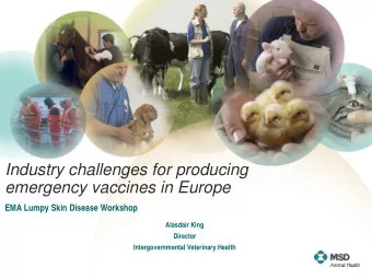 Industry challenges for producing emergency vaccines in Europe  EMA Lumpy Skin Disease Workshop